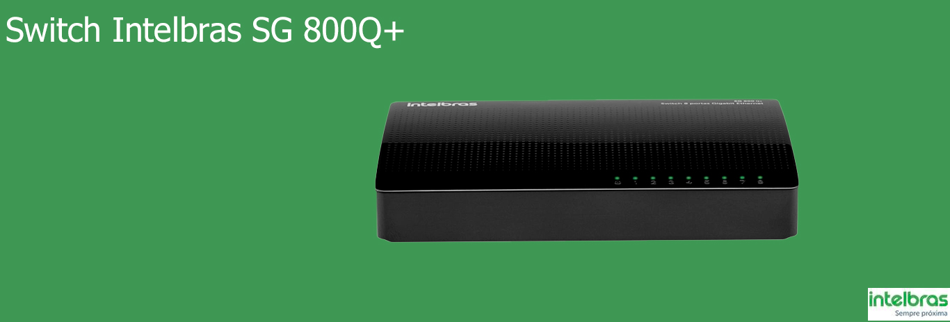 Switch Intelbras SG 800Q+ 8 Portas Giga 10/100/1000Mbps - 4760035