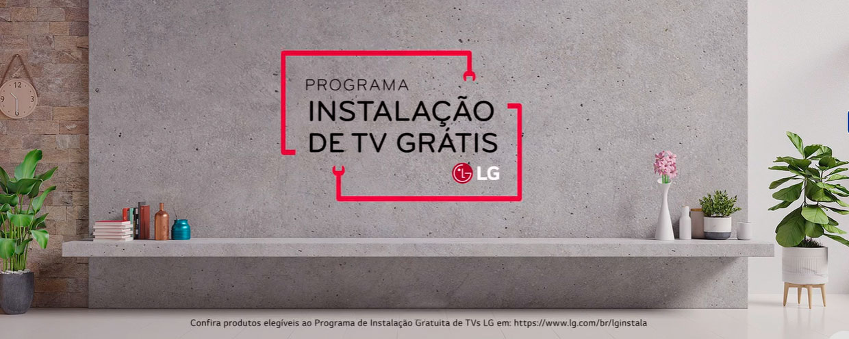 Programa Instalação de TV Grátis: LG Instala