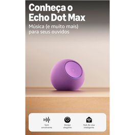 amazon-echo-dot-max-smart-speaker-com-alexa-som-envolvente-e-hub-de-casa-inteligente-integrado-roxo-02