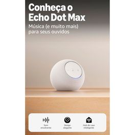 amazon-echo-dot-max-smart-speaker-com-alexa-som-envolvente-e-hub-de-casa-inteligente-integrado-branco-02